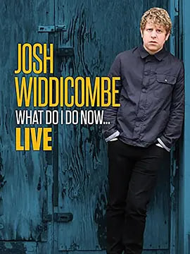 电影:Josh Widdicombe: What Do I Do Now